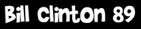 Bill Clinton 89