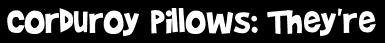 Corduroy pillows: They're