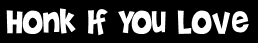Honk If You Love