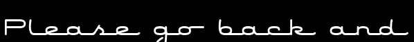 Please go back and