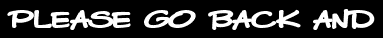 Please go back and