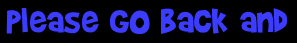 Please go back and