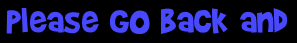 Please go back and
