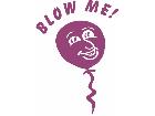  Blow Me Ballon Decal