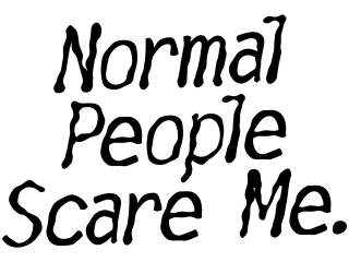  Normal People Scare Me Decal Proportional