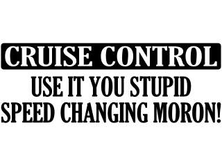  Cruise Control Use It Decal Proportional