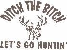  Ditch The Bitch Hunting Deer Decal