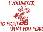  Fire Fighter Fight What You Fear Decal