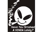  Have You Smoked Honda Decal