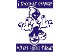  I Dont Care What You Think Decal