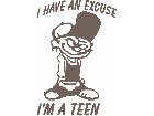  I Have An Excuse Teen Calvin Decal