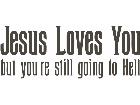  Jesus Loves You- Hell Decal