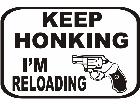  Keep Honking Im Reloading Decal