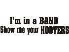  Show Me Your Hooters Band Decal