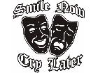  Smile Now Cry Later Decal