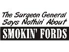  Surgeon General Smokin Ford Decal