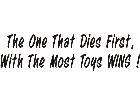  The One That Dies With Toys Decal