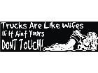  Trucks Like Wifes Decal