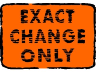 Sticker Custom Preview Image #116900 Signs Brush Stroke Exact Change Only