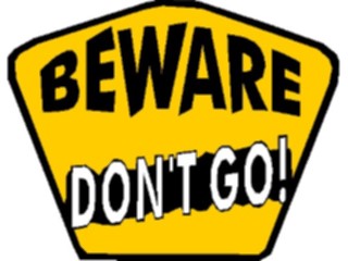 Sticker Custom Preview Image #117530 Signs Humorous Beware Dont Go