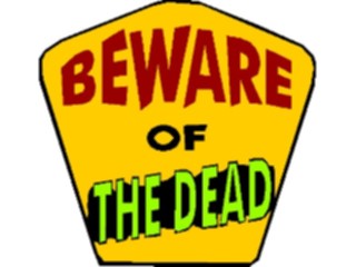 Sticker Custom Preview Image #117536 Signs Humorous Bewareofthe Dead