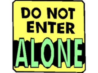 Sticker Custom Preview Image #117550 Signs Humorous Do Not Enter Alone