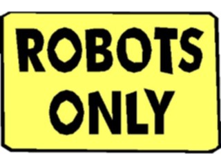 Sticker Custom Preview Image #117610 Signs Humorous Robots Only