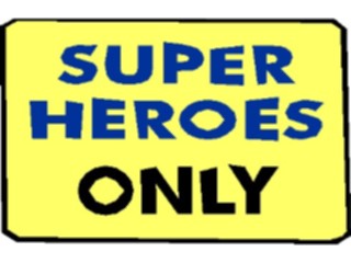 Sticker Custom Preview Image #117632 Signs Humorous Super Heroes Only