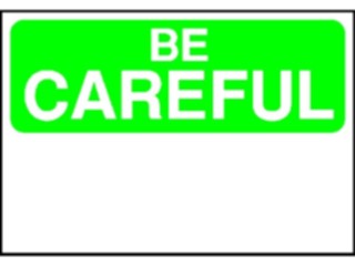 Sticker Custom Preview Image #117676 Signs Information Signs Be Careful