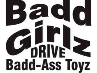  Bad Girlz Drive Bad Ass Toyz Decal Proportional