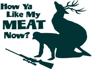  Deer Meat Like Now Buck Hunter Decal Proportional