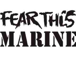  Fear This Marine Decal Proportional